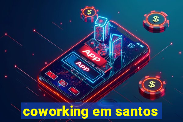 coworking em santos